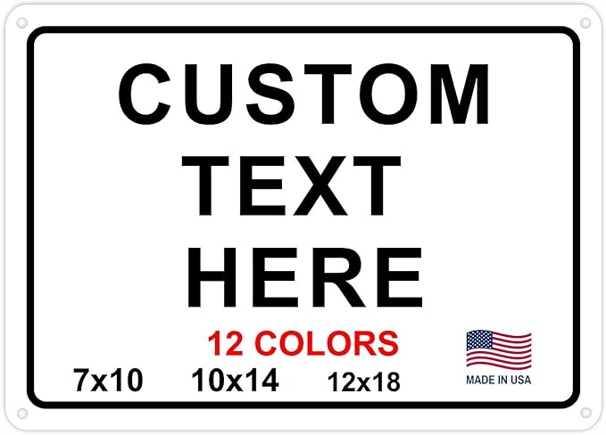 Custom Signs Outdoor Metal for Home Office Business, Personalized, Door, Porch, Delivery, Man Cave, Shop, Garage, Street. For Outside or Inside Use. Our Metal Signs Are UV Printed Solid Aluminum (Border, 12x18 inches)