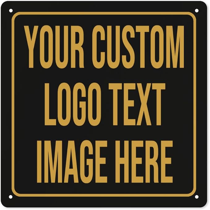 Custom Signs Outdoor Metal Sign Custom Sign Outdor Indoor Personalized Signs Make Your Own Sign With Text Logo Image For Office Business Workplace Home Bar Indoor Outdoor Use 8"x8"