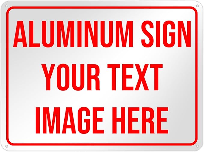 Bulk Aluminum Sign - Custom Metal Signs, Personalized Indoor/Outdoor Signs with Text and Logo, 12"x16