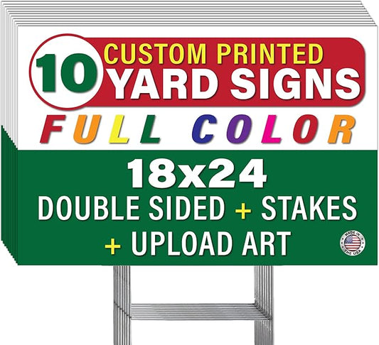TEN (10) Pack Custom/Personalized 18x24" Yard Signs, Double Sided Printing, Metal Stake Included, by Legit Fast Printing
