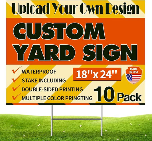 Custom Yard Sign with Stakes, Personalized Decorative Signs for Outside, Customized Full Color Lawn Sign, Double Sided Print Signs Outdoor, 10 Pack 18”x24”