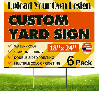 Custom Yard Sign with Stakes, Personalized Decorative Signs for Outside, Customized Full Color Lawn Sign, Double Sided Print Signs Outdoor, 6 Pack 18”x24”