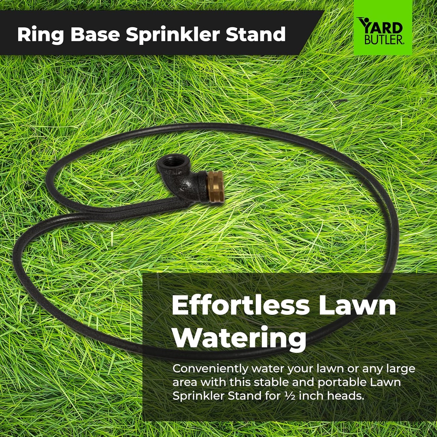 Yard Butler Ring Base Sprinkler Stand - Durable Gardening Supplies for Lawn Care - Sturdy Design for Sprinkler Stability - Water Lawn & Garden Evenly - 1/2" Head